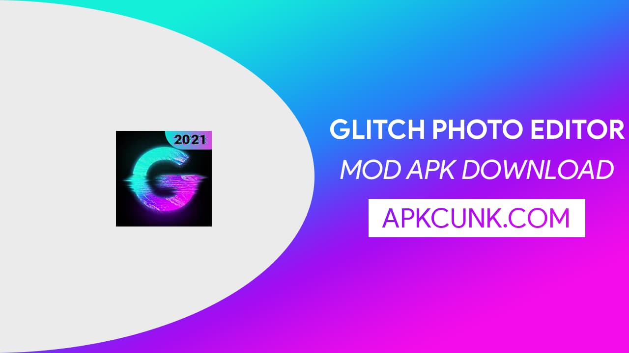 Glitch Photo Editor Mod APK